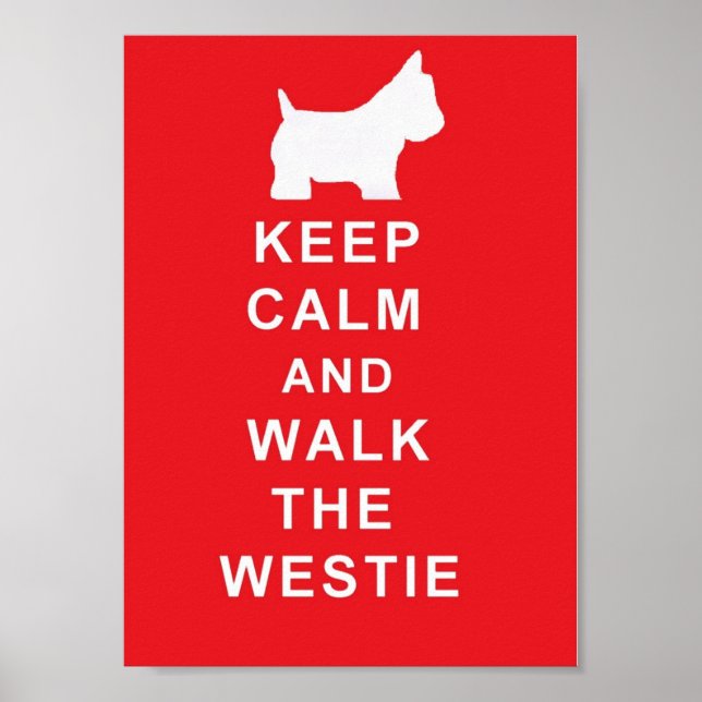 Westie Keep Calm and Walk the westie poster (Front)