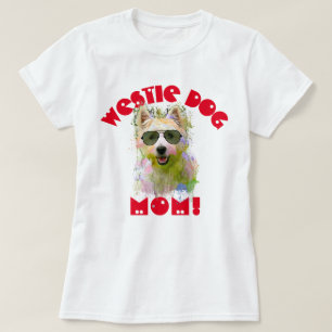Westie Mom Dog Best Dog Mom Ever T-Shirt