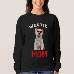 Westie Mom Mama Westie Dog  Owner Funny Mothers Da Sweatshirt