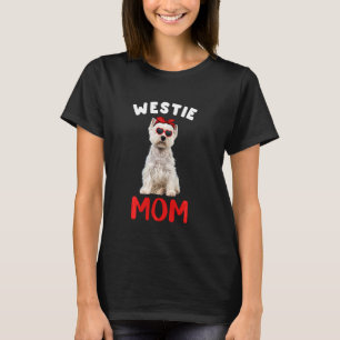 Westie Mom Mama Westie Dog  Owner Funny Mothers Da T-Shirt