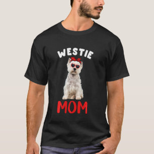 Westie Mom Mama Westie Dog Owner Funny Mothers Da T-Shirt