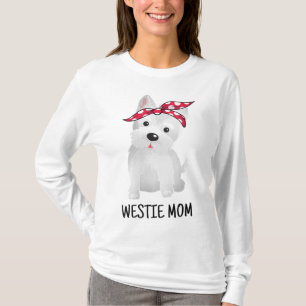 Westie Mom West Highland White Terrier Dog Lovers  T-Shirt