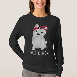 Westie Mom West Highland White Terrier Dog Lovers T-Shirt