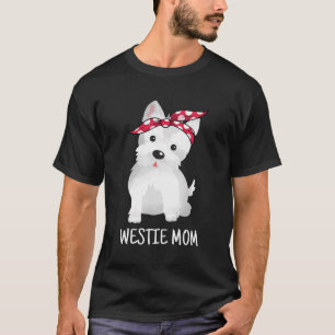 Westie Mom West Highland White Terrier Dog Lovers  T-Shirt