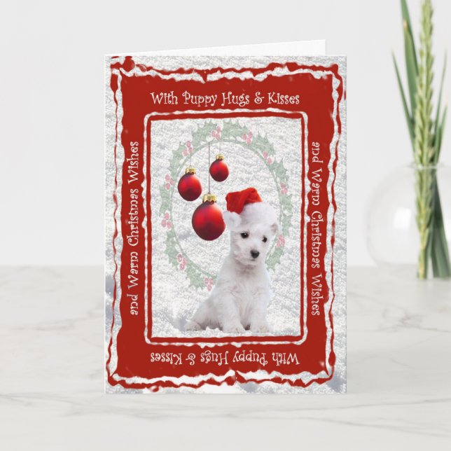 Westie Puppy Hugs & Kisses & Warm Christmas Wishes Holiday Card (Front)