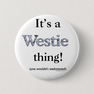 Westie Thing 2 Inch Round Button