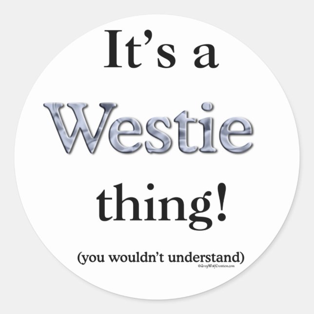 Westie Thing Classic Round Sticker (Front)