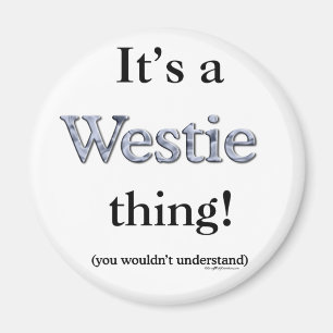 Westie Thing Magnet