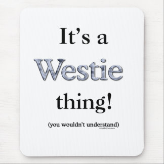 Westie Thing Mouse Pad