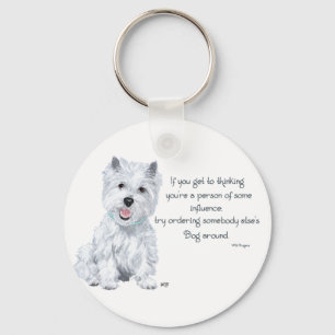 Westie Wisdom - Influential? Keychain