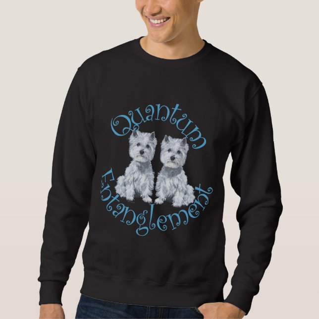 Westies Quantum Entanglement Sweatshirt (Front)