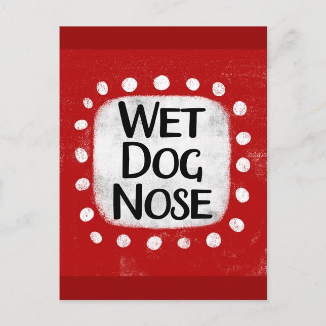 Wet Dog Nose Postcard (Front)