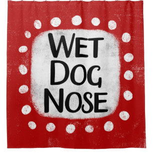 Wet Dog Nose Shower Curtain