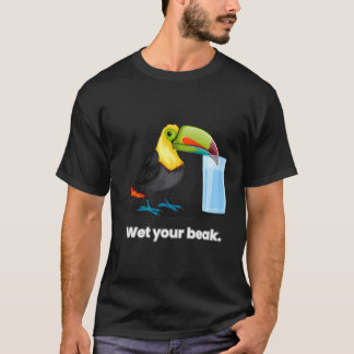Wet Your Beak All-In Podcast With Chamath Palihapi T-Shirt