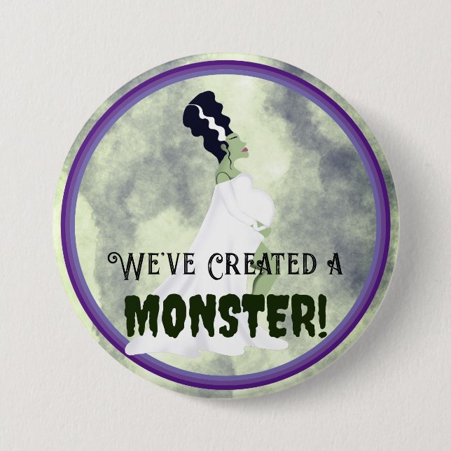 We've Created a Monster! 3 Inch Round Button (Front)