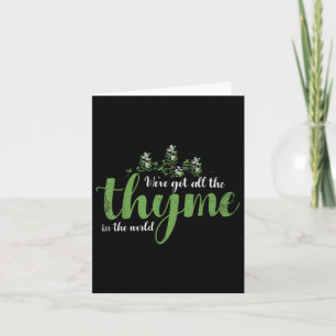 Weve Got All The Thyme In The World Design For Bri Card