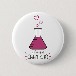 We've Got Chemistry 2 Inch Round Button