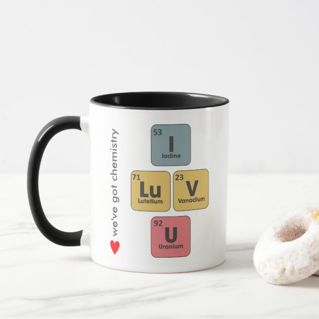 "We've got chemistry" I LuV U periodic elements Co Mug (With Donut)