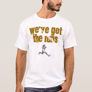 We've got the runs T-Shirt