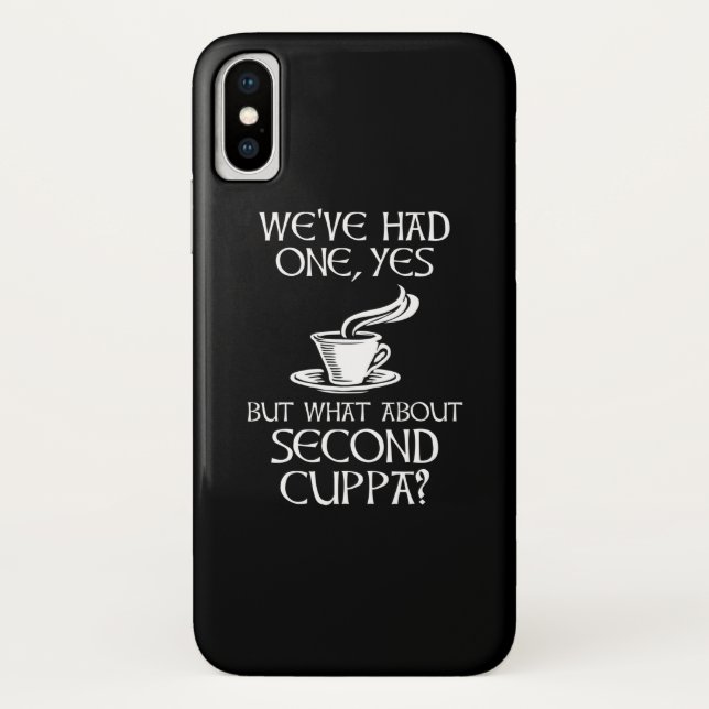 We've Had One, Yes - But What About Second Cuppa? Case-Mate iPhone Case (Back)