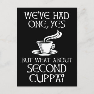 We've Had One, Yes - But What About Second Cuppa? Postcard