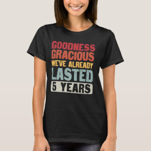 We've Lasted 5 Years Married Funny 5th Wedding Ann T-Shirt