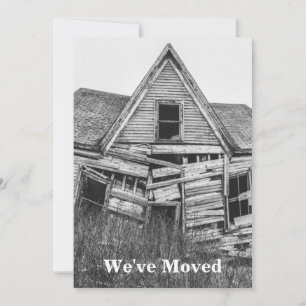 We've Moved Funny Old Dilapidated House Announcement