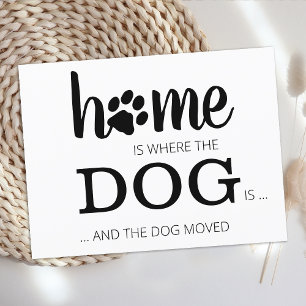 We've Moved Home Is Where Dog Is Pet Moving  Announcement Postcard