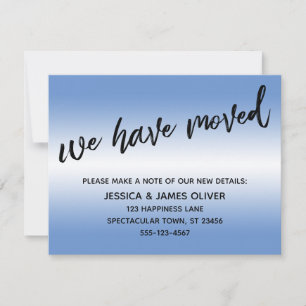 We've Moved Modern Handwriting Blue Ombre Card