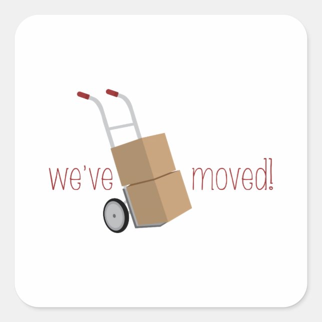 We've Moved! Square Sticker (Front)