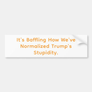 We've Normalized A Dumb Trump Hankamer Artjunkhaus Bumper Sticker