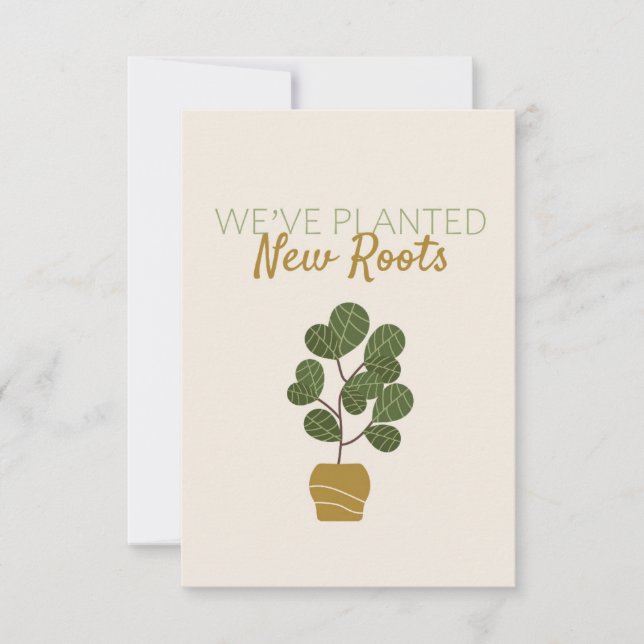 "We've Planted New Roots" Moving Greeting Card  (Front)