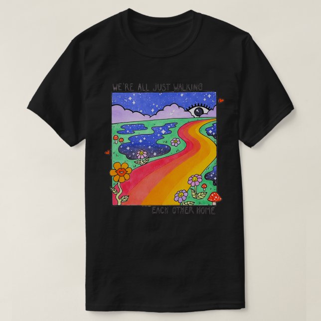 Wex27re all just walking each other home T-Shirt (Design Front)