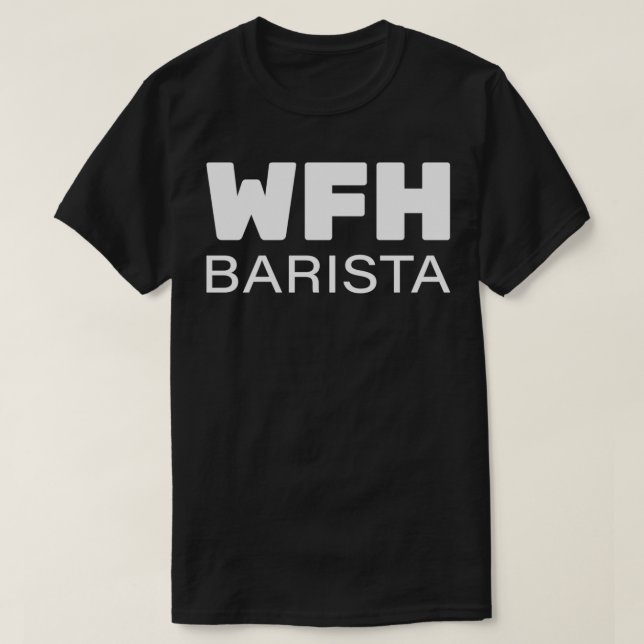 WFH Working From Home 11 T-Shirt (Design Front)