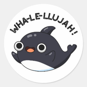 Wha-le-llujah Funny Animal Whale Pun Classic Round Sticker