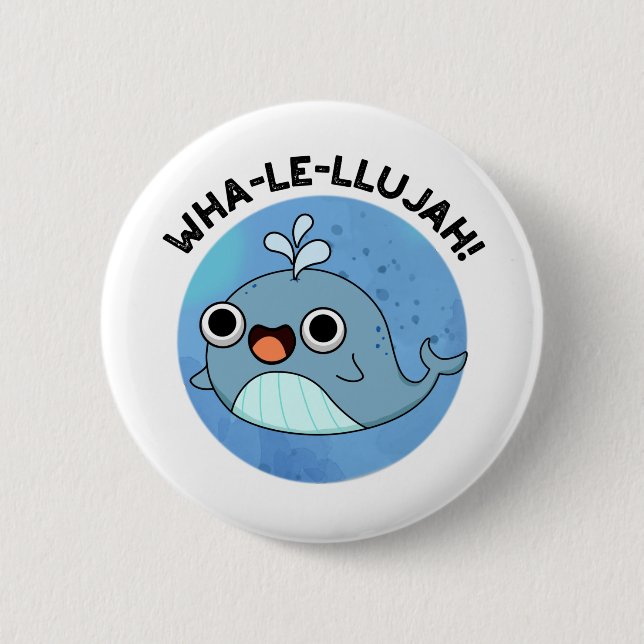 Wha-le-llujah Funny Blue Whale Pun  2 Inch Round Button (Front)