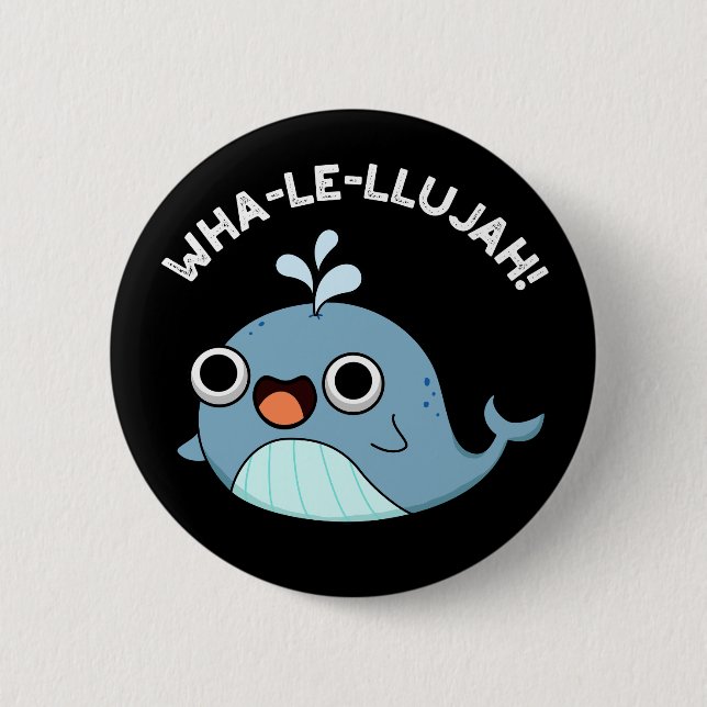 Wha-le-llujah Funny Blue Whale Pun Dark BG 2 Inch Round Button (Front)