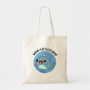 Wha-le-llujah Funny Blue Whale Pun  Tote Bag