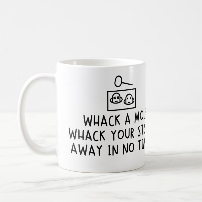 Whack a mole. Whack your stress away in no time! Coffee Mug (Left)