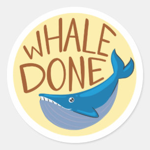 Whale Done Classic Round Sticker