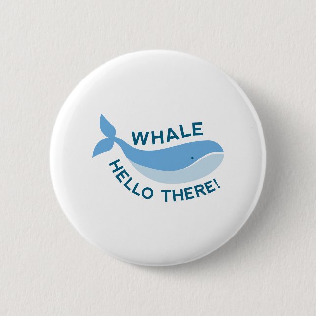 Whale Hello There! 2 Inch Round Button (Front)