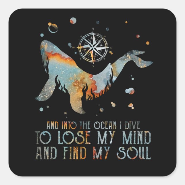 Whale Into The Ocean I Dive To Lose My Mind Sea Square Sticker (Front)