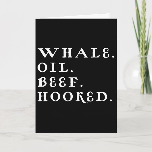 Whale Oil Beef Hooked Funny Deadpan Irish Accent D Card (Front)
