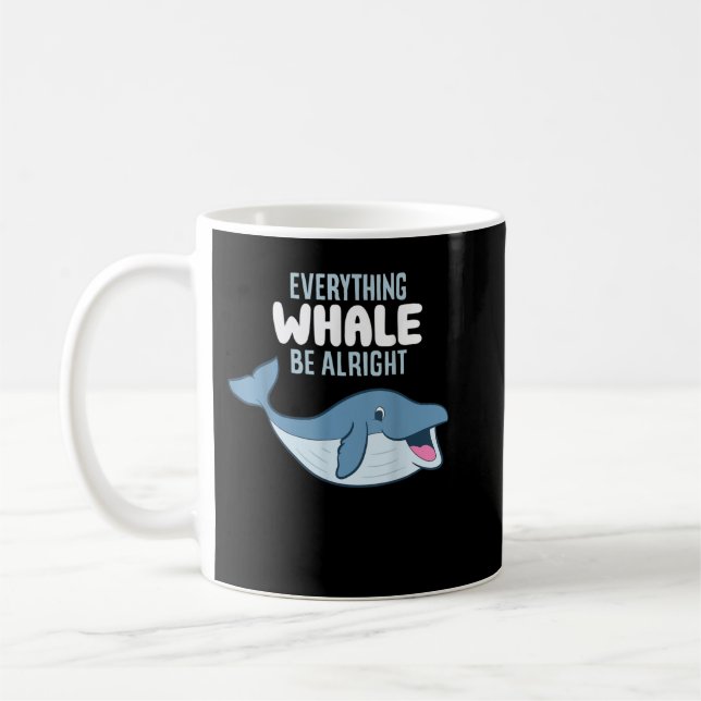 Whale Orcas Everything Whale Be Alright Funny Whal Coffee Mug (Left)