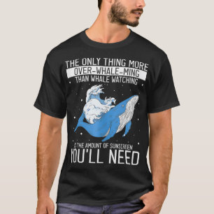 Whale Quote for Blue Whale and Beulaga Whale 14 T-Shirt