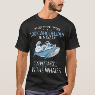 Whale Quote for Blue Whale and Beulaga Whale T-Shirt