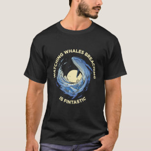 Whale Watching For Nature Enthusiast Wildlife Tou T-Shirt