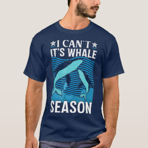 Whale Watching Is Always BreachTaking Whale Seaso T-Shirt