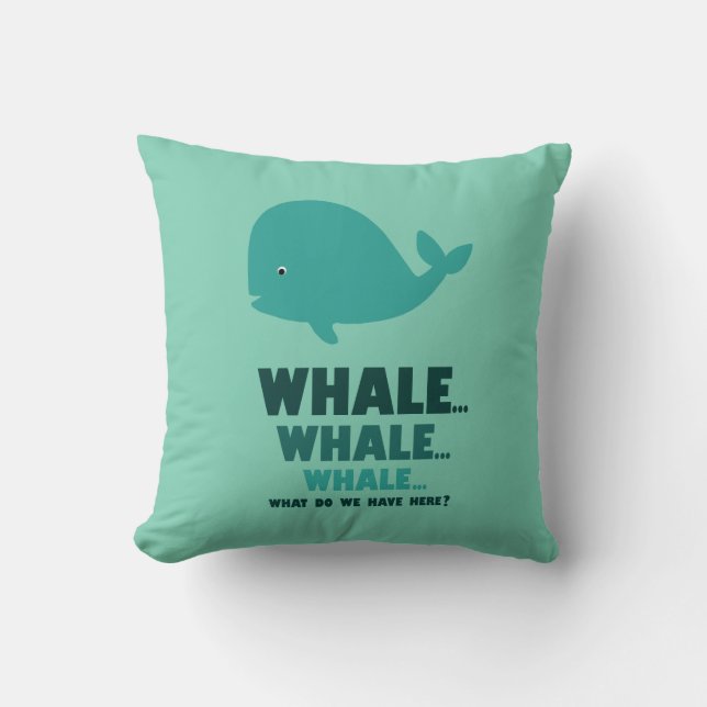 Whale, Whale, Whale... Throw Pillow (Front)