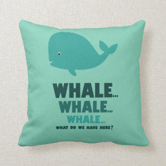 Whale, Whale, Whale... Throw Pillow